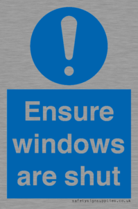 Ensure windows are shut